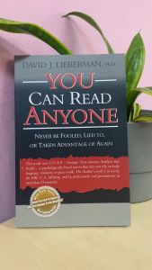 You Can Read Anyone : Never Be Fooled Lied To or Taken Advantage Of Again by David J. Lieberman Ph.D.