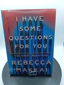 I Have Some Questions for You by Rebecca Makkai [OEM Paperback]