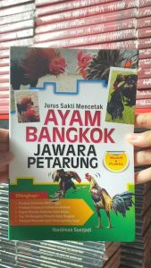 Buku Jurus Sakti Mencetak Ayam Bangkok Jawara Petarung