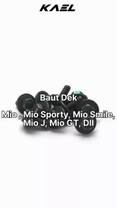 Baut Deck Mio & Mio Sporty & Mio Smile & Mio J & Mio GT & Fino Soul GT 115 & X Ride 115 & Xeon Baud Dek Bordes Body Bodi