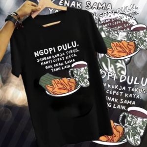 atasan kaos t-shirt baju distro pria wanita dewasa bahan cotton premium harga grosir terbaru kata kata nyindir ngopi dulu