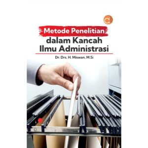 Deepublish Buku Metode Penelitian dalam Kancah Ilmu Administrasi