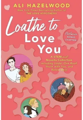 Ali Hazelwood Part 1 : The Love Hypothesis Check Mate Loathe of Bath Love Theoretically