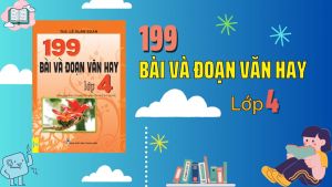 Sách - 199 Bài Và Đoạn Văn Hay Lớp 4 (Biên soạn theo chương trình GDPT mới) - ndbooks
