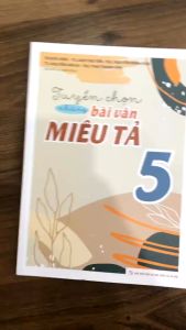 Sách- Tuyển Chọn Những Bài Văn Miêu Tả 5 (Tái Bản) (ML)