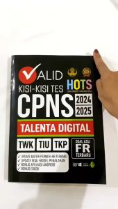 Buku Tes CPNS 2024-2025: Panduan Valid Kisi-Kisi Tes HOTS Talenta Digital
