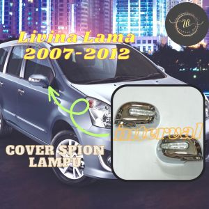 Cover Spion Lampu Mobil Livina Lama 2007-2012 Spion Lampu Chrome
