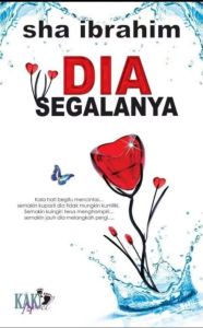 Novel Dia Segalanya - Sha Ibrahim (KAKI NOVEL)