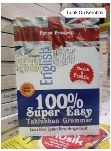 Buku Bahasa Inggris  100% Super Easy Taklukkan Grammar : Tanpa Ribet Dijamin Beres Dengan Cepat