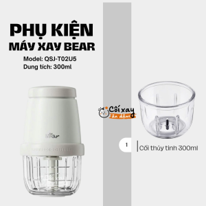 Cối thủy tinh thay thế tương thích với máy xay Bear 300ml - Model QSJ-T02U5