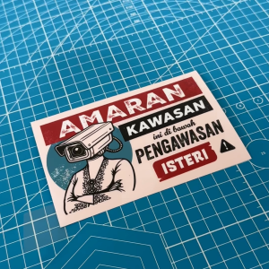 Amaran. Kawasan ini di bawah Pengawasan Isteri. Sticker Sign Signage Signboard Stiker Lucu Kelakar. Awas CCTV Pantau.