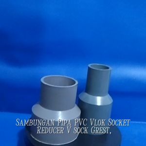 Sambungan Pipa PVC Vlok Soket / Vlok Sock Reducer V-sock GREST Murah