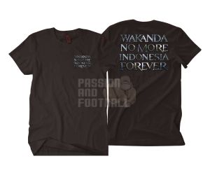 T-SHIRT KAOS WAKANDA NO MORE INDONESIA FOREVER