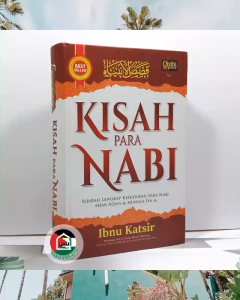 ORIGINAL Kisah Para Nabi Versi TAHQIQ Edisi TERBARU Karya Imam Ibnu Katsir Sejarah Lengkap Kehidupan Para Nabi dan Rasul Sejak Adam Hingga Isa