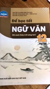 Để học tốt Ngữ văn 12 tập hai (Bộ sách Chân trời sáng tạo)