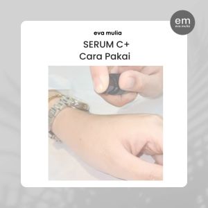 Eva Mulia Serum C+ 10 ml - Serum Wajah Glowing Pencerah Wajah Dengan Vitamin C