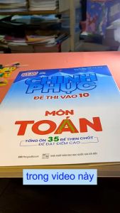 Sách - Chinh phục đề thi vào 10 môn Toán - Tổng ôn 35 đề then chốt để đạt điểm cao - Nguyễn Xuân Nam - Lazada