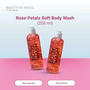 Beauty Of Angel Rose Petals Soft Body Wash 250ml Mencerahkan Kulit Hingga Ke Pori-Pori