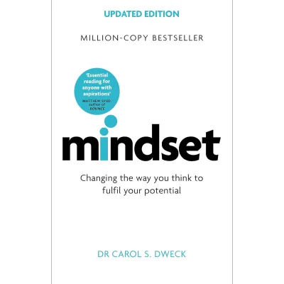 Mindset - Updated Edition: Changing The Way You think To Fulfil Your Potential