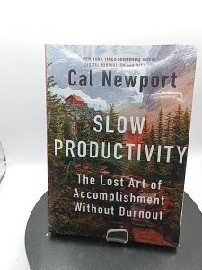 Slow Productivity: The Lost Art of Accomplishment Without Burnout by Cal Newport [2024] [High Quality Paperback]