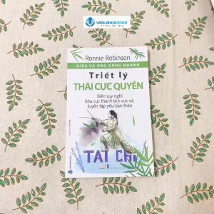 Sách - Hiểu Và Ứng Dụng Nhanh Triết Lý Thái Cực Quyền-Vanlangbooks