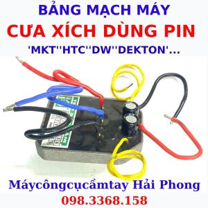 BẢNG MẠCH dùng cho Máy Cưa Xích Pin 21V DC ( Mkt H t c Dewatt ToTal Dek.ton ...)
