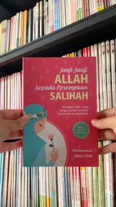 Buku Janji-Janji Allah Kepada Perempuan Salihah Membuka Tabir Surga dengan Amalan-Amalan Ibadah Khusus Muslimah