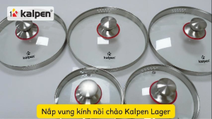 Vung Kính Cường Lực Kalpen Lager Thiết Kế Lỗ Lọc Thông Minh Tiện Dụng