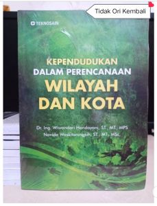 Kependudukan Dalam Perencanaan Wilayah dan Kota Penulis : Dr. Ing Wiwandari Handayani & Novida Waskitaningsih