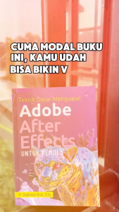 Teknik Dasar Menguasai Ad0-be After Effects Untuk Pemula - M. Dzakwan Havi S.Ds - Anak Hebat Indonesia