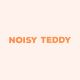NOISY TEDDY Flagship Store