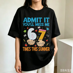 Sanrio | Admit It Youll Miss Me 6 7 Times This Summer T Shirt 67 Meme Last Day of School Tshirt Teacher Life Tees Short Sleeve Tops