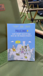 PHILOCOMIX 1 - CÁC TRIẾT GIA VĨ ĐẠI NÓI GÌ VỀ HẠNH PHÚC – Jean-Philippe Thivet - Jerome Vermer - Anne-Lise Combeaud – Hoàng Anh dịch – Nhã Nam