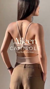 Aileen Camisole สายเดี่ยว ไข้วหลัง มีบราในตัว ไม่ต้องใส่บรา ไม่ต้องติดซิลโคน สะดวกสบายขึ้น
