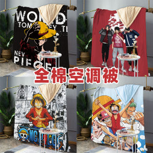 ผ้าห่มปรับอากาศลายวันพีซผ้าห่มคอตตอนแท้สำหรับฤดูร้อนผ้าห่มแบบบางสำหรับหอพักผ้าห่มสำหรับพักกลางวันอนิเมะแบรนด์ยอดนิยมมีเอกลักษณ์พิเศษซักด้วยเครื่องได้