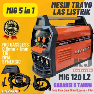 MIG 120 Lazaro Mesin Travo Las Tanpa Gas Inverter Welding 5 Fungsi MIG Gasless TIG MMA CUT Plasma Argon Synergic