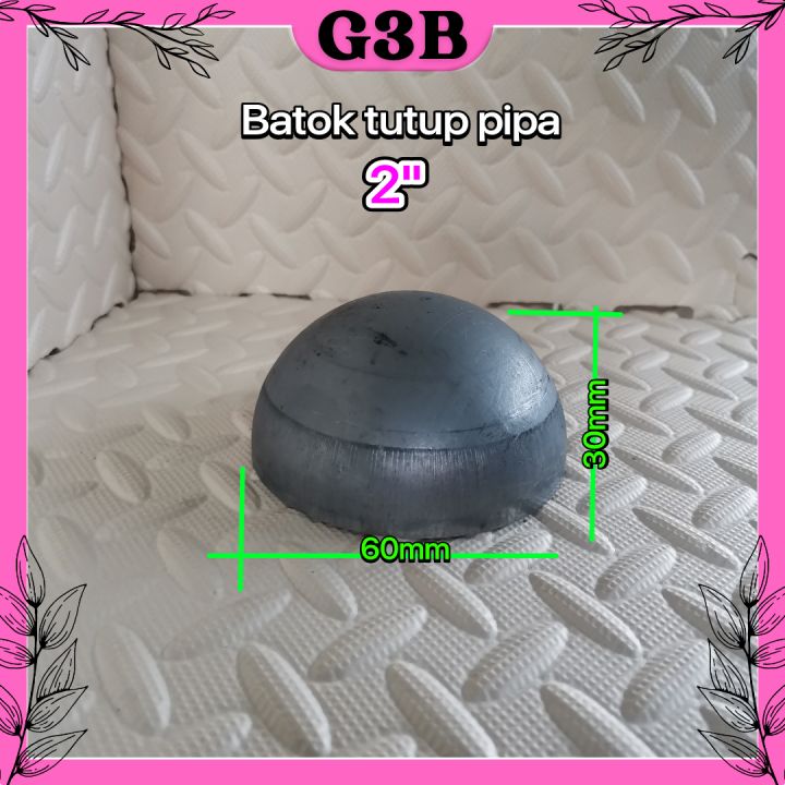 Dop batok tutup pipa ukuran 2 inch besi plat setengah lingkaran ...