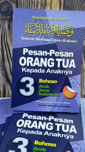 Pesan Orangtua Kepada Anaknya 3 Bahasa Arab Jawa Indonesia Terjemah Washaayal Abaa i lil Abnaa i
