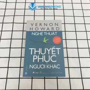 Sách - Nghệ Thuật Thuyết Phục Người Khác-Vanlangbooks