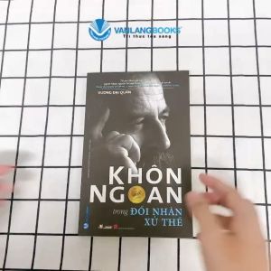 Sách - Khôn Ngoan Trong Đối Nhân Xử Thế (Tái Bản)-Vanlangbooks