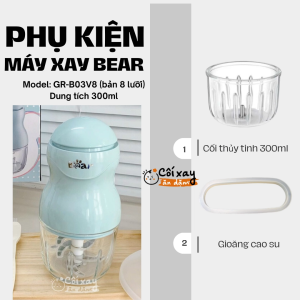 Phụ Kiện thay thế ( Cối Lưỡi dao Nắp nhựa gioăng ) cho máy xay BEAR 0.3L 8 lưỡi Model: GR-B03V8