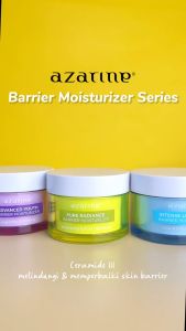 AZARINE Barrier Moisturizer | Pure Radiance | Intense Luminous | Advanced Youth 30g | Pelembab Wajah Gel Cream | FUFUMISE