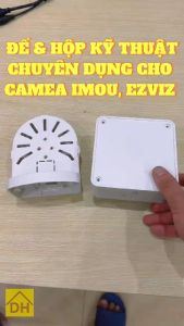 Chân đế hoặc hộp kỹ thuật chuyên dụng cho Camera imou ezviz yoosee