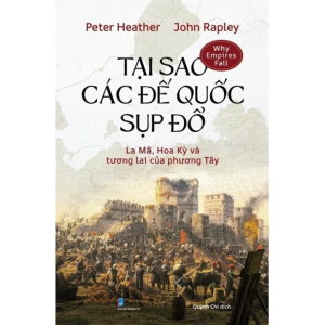 Tại Sao Các Đế Quốc Sụp Đổ: La Mã Hoa Kỳ Và Tương Lai Của Phương Tây