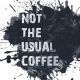 Not The Usual Coffee