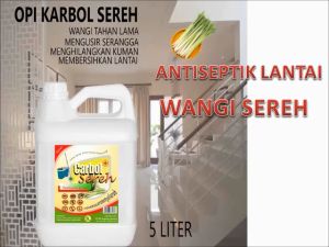Karbol Sereh 1 liter dan 5 Liter premium antiseptik dan Varian wangi segar pembersih lantai