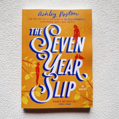 The Seven Year Slip: A Novel (Paperback) by Ashley Poston