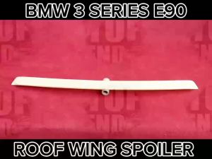 BMW 3 SERIES E90 323i 325i 328i 335i 2005-2012 ROOF WING ROOF GLASS SPOILER ABS SKIRT LIP BODYKIT