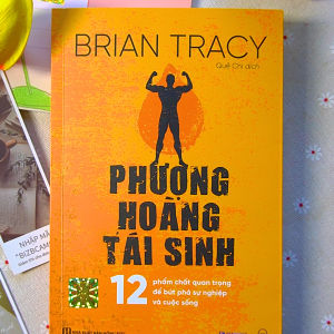 Sách Phượng Hoàng Tái Sinh - 12 Phẩm Chất Quan Trọng Để Bứt Phá Sự Nghiệp Và Cuộc Sống