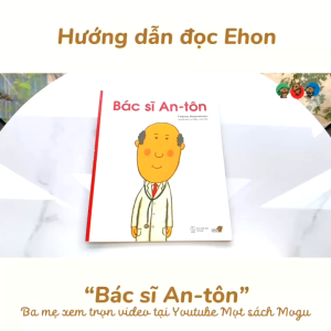 Truyện Ehon bé 3-4-5 tuổi - Bác Sĩ An-ton